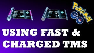 USING A FAST AND CHARGED TM IN POKEMON GO - EVERYTHING YOU NEED TO KNOW!!