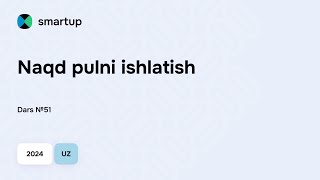 51. Naqd pulni ishlatish