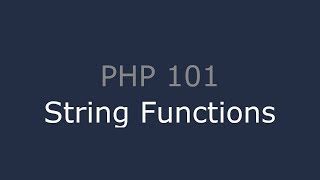 PHP 101 - String Functions