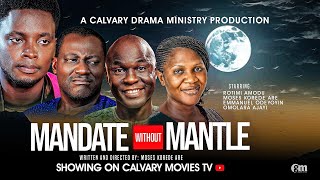 MANDATE WITHOUT MANTLE || Written and Directed by Moses Korede Are