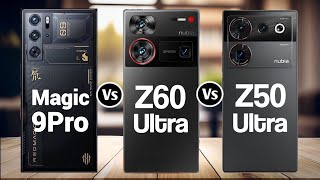 RedMagic 9 Pro Vs Nubia Z60 Ultra Vs Nubia Z50 Ultra