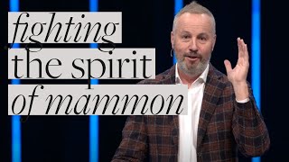 Money Talks - Fighting the Spirit of Mammon - Part 1 - Pastor Rob Ketterling