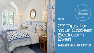 Sarah's Island Rescue | Ep. 19: 27 Tips for Your Coziest Bedroom Ever!