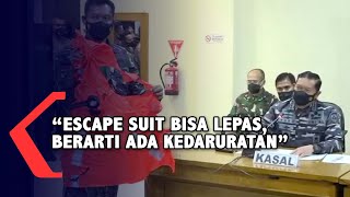 KASAL Ungkap Sempat Terjadi Kedaruratan Karena Escape Suit Lepas dari Kotak