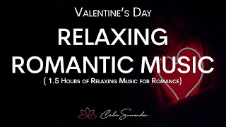 💖Valentine's Day | Feel Loved with Relaxing Romantic Music💖