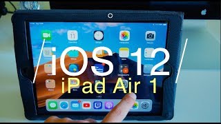 iOS 12 on iPad Air 1 - Is it Faster?