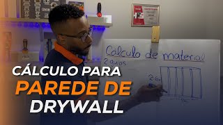 Como fazer o cálculo de projeto para parede de Drywall?