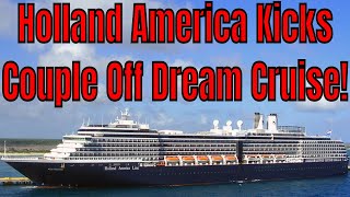 Why Did Holland America Throw A Couple Off Their Dream Cruise?