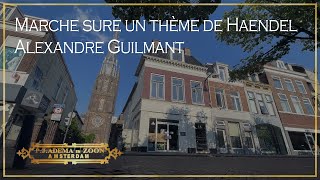 Marche sure un thème de Haendel – A.Guilmant