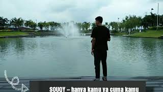 SOUQY - Hanya kamu ya cuma kamu  ®