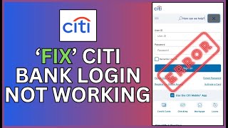 How to Fix Citi Bank Login Not Working 2024?