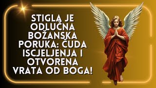 ✨Stigla je odlučna božanska PORUKA: čuda iscjeljenja i otvorena vrata od Boga!