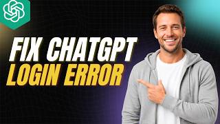 How To Fix ChatGPT Login Error [2026 Full Guide]