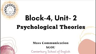 Block 4, unit 2 Psychological Theories- Mass Communication- SGOU- second Sem