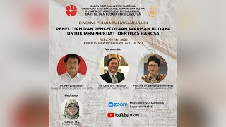 Penelitian Pengelolaan Warisan Budaya, Memperkuat Identitas Bangsa | Bincang Peradaban Nusantara #4