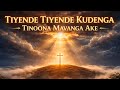 Tiyende Tiyende Kudenga – Tinoona Mavanga Ake | Powerful Shona Revival Hymn