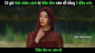 Cô gái bị thái nhân cách bị thần đèn cám dỗ bằng 3 điều ước