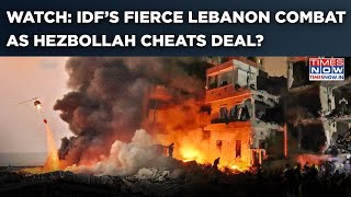 IDF Intensifies Lebanon Strike As Hezbollah Cheats Deal? Fierce Combat| Ceasefire Extended| Watch