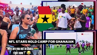 NFL STARS HOLD CAMP FOR GHANAIAN  why are you not in Ghana 🇬🇭 seriously trending