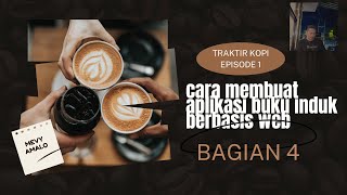 TRAKTIR KOPI EPISODE 1 BAGIAN 4 - CARA MEMBUAT APLIKASI BUKU INDUK BERBASIS WEB