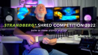 .strandberg* Shred Competition 2022 | Entry by Frank Steffen Mueller