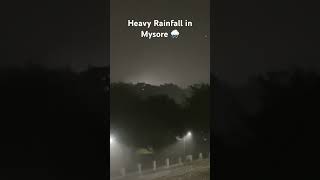 Heavy Rainfall in Mysore 🌧️ #rain #rainfall #mysore #karnataka #thunderstorm