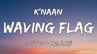 K'NAAN - Wavin Flag (Slowed + Reverb) | Give me freedom, Give me reason, Take me higher