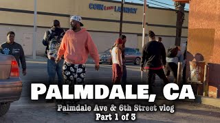 Welcome to Palmdale Ca, 6th street vlog tour part 1 of 3
