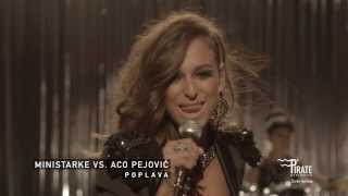 Ministarke ft. Aco Pejovic - Poplava ( Official Video )