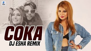 Coka (Remix) | DJ Esha | Sukh-E Muzical Doctorz | Alankrita Sahai | Haye Ni Tera Coka Coka Remix