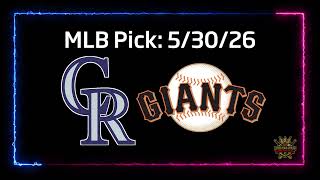 MLB PICK: Giants Vs Rockies 5/30/26