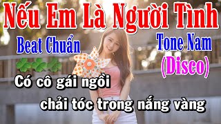 Nếu Em Là Người Tình - Karaoke Tone Nam ✦ Disco ✦ Âm Thanh Chuẩn | Yêu ca hát - Love Singing |