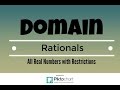 How to find the domain of Rationals.  All real numbers with restrictions