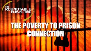 The Poverty to Prison Connection