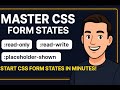 CSS Form State Pseudo Classes Tutorial | read-only, read-write, placeholder-shown Explained