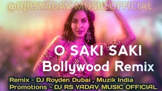 O Saki Saki Official Remix DJ Royden Dubai & Muzik India & DJ Rs Yadav