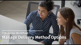 CCH Axcess Workflow: Manage Delivery Options