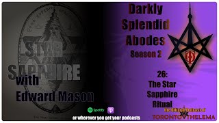 Darkly Splendid Abodes, ep26: The Star Sapphire Ritual