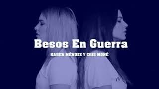 Besos en guerra - Karen Méndez ft. Cris Moné