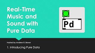 1. Introduction to Pure Data