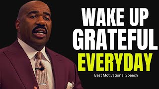 Wake Up Grateful Everyday | Steve Harvey Motivational Speech 2023