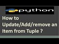 How to Update/Add/Remove an Item from Tuple in Python ? |  Python Tutorial