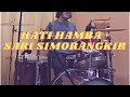 SARI SIMORANGKIR - HATI HAMBA (DRUM CAM) #gersdrum