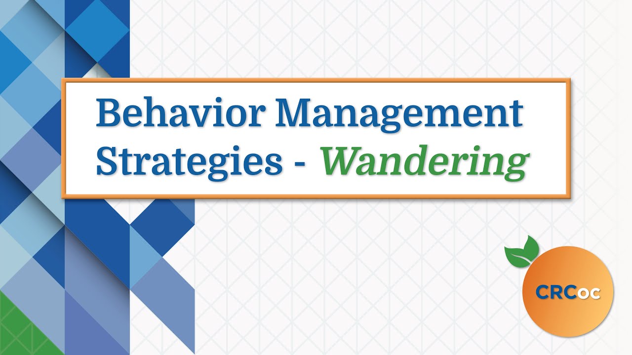 Behavior Management Strategies - Wandering - YouTube