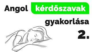 GYAKORI angol KÉRDŐSZAVAK példamondatokkal 👉 2. rész