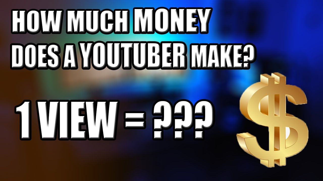 How Much Do YOUTUBERS Make? | How To Earn Money On Youtube 2020 + My ...