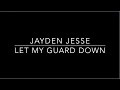 Jayden Jesse - Let My Guard Down (Demo)