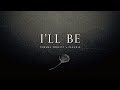 I'll Be - Tommee Profitt & Fleurie