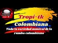 tropi tk colombiana vol 1 dj negro andres