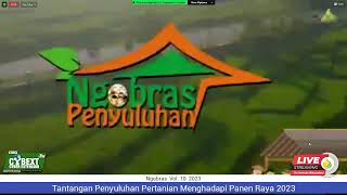 Ngobras Vol. 10 Tantangan Penyuluhan Pertanian Menghadapi Panen Raya 2023